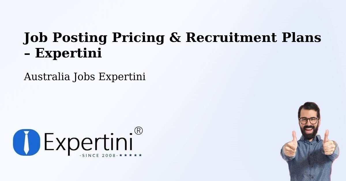 Job Posting Pricing & Recruitment Plans – Chigwell - Chigwell, Australia Jobs Expertini